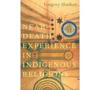 Experiencias cercanas a la muerte en religiones indígenas – Oxford University Press