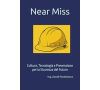 Near Miss: Cultura, Tecnologia e Prevenzione per la Sicurezza del Futuro