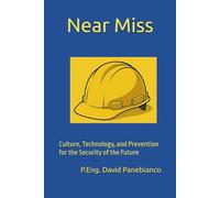 Near Miss: Culture, Technology, and Prevention for the Security of the Future