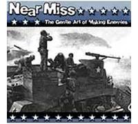 Near Miss - The Gentle Art of Making ...