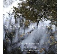 Josefine Cronholm, Kirk Knuffke y Thommy Andersson – Near the Pond – CD