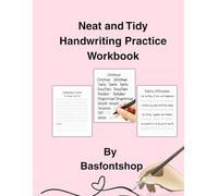 Neat and Tidy Handwriting Practice Workbook: Master the Art of Beautiful Writing, Tracing Worksheets for All Ages, Guided Practice Sheets to Build Confidence and Legible Penmanship