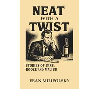 Neat with a Twist: Stories from behind the bar at Moonshadows