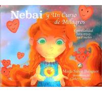 Nebay y un curso de Milagros : Espiritualidad para niños: los 3 sueños. (SIN COLECCION)