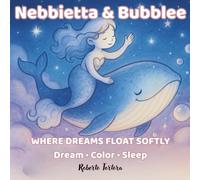 Nebbietta & Bubblee: Where Dreams Float Softly - Dream • Color • Sleep
