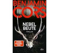 Nebelbeute: Thriller | Ein abgelegenes Dorf, ein undurchdringlicher Wald, eine Reise in die Vergangenheit. Der dritte düstere Psychothriller des Bestseller-Autors: 3