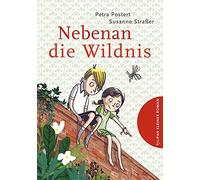 Nebenan die Wildnis | Petra Postert, Susanne Straßer