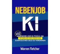 Nebenjob KI: 102 Nebenjobs und KI-Tools, um schneller und einfacher zusätzliches Geld zu verdienen