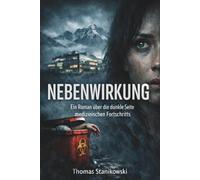 Nebenwirkung: Ein Roman über die dunkle Seite medizineschen Fortschritts