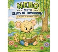 Nebo and the Seeds of Tomorrow: A Meadow of Becoming Story