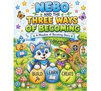 Nebo and the Three Ways of Becoming: A Meadow of Becoming Story