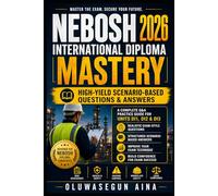 NEBOSH INTERNATIONAL DIPLOMA MASTERY 2026: The Ultimate Q&A Guide for Units DI1, DI2, & DI3: 90% Scenario-Based