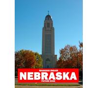 Nebraska: A Stunning Coffee Table Photo Book for Travel and Tourism Enthusiasts