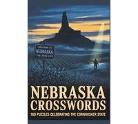 Nebraska Crosswords: 100 Puzzles Celebrating the Cornhusker State (State Crossword)