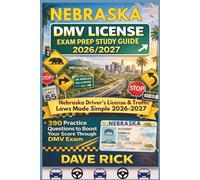 NEBRASKA DMV LICENSE EXAM PREP STUDY GUIDE 2026/2027: NEBRASKA Driver’s License & Traffic Laws Made Simple 2026-2027