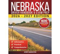 Nebraska Driver Handbook & Exam Prep: 400 Practice Questions, Road Signs Guide & Complete Study Manual for the Nebraska DMV Permit Test (U.S. DMV Exam Guide 2026-2027)