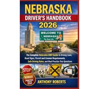 Nebraska Driver’s Handbook 2026: The Complete Nebraska DMV Guide to Driving Laws, Road Signs, Permit and License Requirements, Safe Driving Rules, and ... drivers both experienced and inexperienced.)