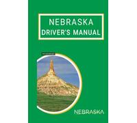 NEBRASKA DRIVER'S MANUAL: 2025, Full Color Print