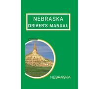 NEBRASKA DRIVER'S MANUAL: 2025, Full Color Print