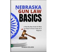 NEBRASKA GUN LAW BASICS: A Step-By-Step Guide On What You Need To Know Today As A Beginner