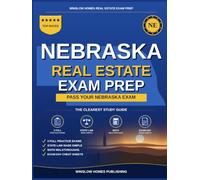 Nebraska Real Estate Exam Prep: The Simple Step-by-Step Study Guide to Pass Your Nebraska Salesperson License Exam on the First Try