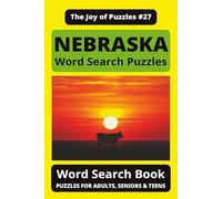 Nebraska Word Search Puzzle Book: 'The Joy of Puzzles': Word Searches with Easy-to-Read Print Featuring Prairies, Pioneer Trails, Landmarks, and All ... - Great Gift for Nebraska Lovers, Travelers