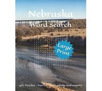 Nebraska Word Search: Word Searches with Large Print about Nebraska - its cities, landmarks and more | 8½ x 11 inches, 110 pages | 50+ Puzzles…Perfect ... fans, birthdays, and Nebraska enthusiasts