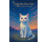 Nebula the Cat: A bedtime story about curiosity
