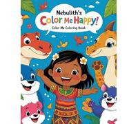 Nebulith's Color Me Happy for Kids Ages 3+ : Easy and Cute Animals, Shapes, and Objects to Color for Toddlers and Preschoolers"