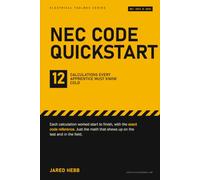 NEC Code Quickstart: The 12 Calculations Every Apprentice Electrician Must Know Cold - with Worked Examples for the 2023 & 2026 NEC