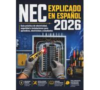 NEC Explicado en Español 2026: Guía práctica de electricidad, seguridad e instalaciones para aprendices, electricistas y estudiantes