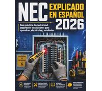 NEC Explicado en Español 2026: Guía práctica de electricidad, seguridad e instalaciones para aprendices, electricistas y estudiantes