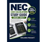 NEC Load Calculations Study Guide 2026 - 2027: National Electrical Code Mastery with Comprehensive Field Application Illustrations, Exam-Style 1200+ Practice Questions and Full Length Test