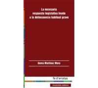La necesaria respuesta legislativa frente a la delincuencia habitual grave (Colección Jurídica)