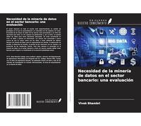Necesidad de la minería de datos en el sector bancario: una evaluación