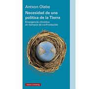 Necesidad de una política de la Tierra: Emergencia climática en tiempos de confrontación (Ensayo)