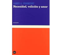 Necesidad, Volicion Y Amor