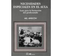 Necesidades Especiales En El Aula: Guia Para La Formacion Del Pro Feso