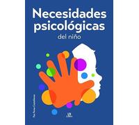 Necesidades Psicológicas del Niño: 2 (Terapias Integrales)
