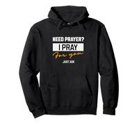 ¿Necesita un espray? I Pray for You - Prayer Team Church Praying Sudadera con Capucha