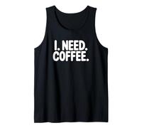Necesito café Divertido Amante de la cafeína Camiseta sin Mangas