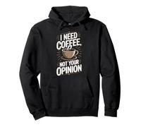 Necesito café, no es tu opinión, tee Sudadera con Capucha