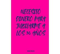 Necesito dinero para jubilarme a los 30 años: Libro de firmas chic para fiestas exclusivas, grandes metas y recuerdos inolvidables
