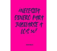 Necesito dinero para jubilarme a los 30 años: Libro de firmas chic para fiestas exclusivas, grandes metas y recuerdos inolvidables