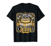 Necesito Hot Dog y Mucho Jesús, Dios Cristiano Cristo Camiseta