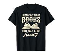 Necesito mucho más libros y mucho menos sarcasmo de ansiedad Camiseta