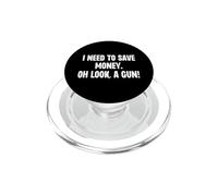 Necesito oh Mirar un Arma Divertido Comprador de Armas Shooter Broma PopSockets PopGrip para MagSafe