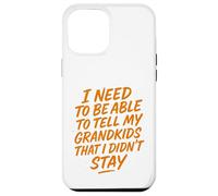 Necesito Poder decirle a mis Nietos Que no me quedé Carcasa para iPhone 12 Pro MAX