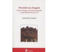 Necesito Un Abogado. Cómo Escoger A Un Buen Abogado Y Qué Puede Hacer Por Ti