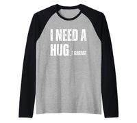 Necesito un Abrazo Garaje refrán Divertido para los Amantes de los Coches mecánicos Camiseta Manga Raglan
